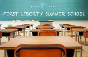 First Liberty Summer School