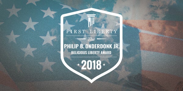 First Liberty | 2018 Religious Liberty Award