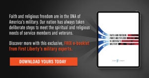 Download Faith and Freedom in the Military | First Liberty