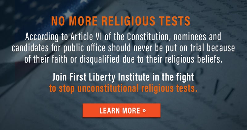 No More Religious Test | First Liberty