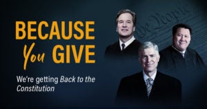 Because You Give | Back to the Constitution | First Liberty