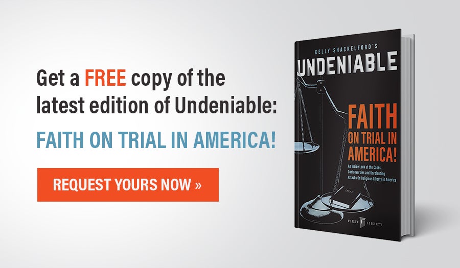 Undeniable: Faith on Trial in America | Order Now | First Liberty
