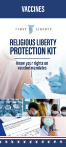 Religious Liberty Protection Kit - Vaccines | First Liberty