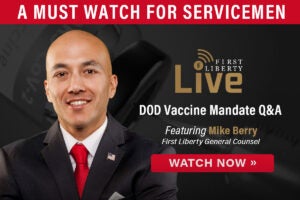 Watch DOD Vaccine Mandate Q&A | Mike Berry | First Liberty Live!