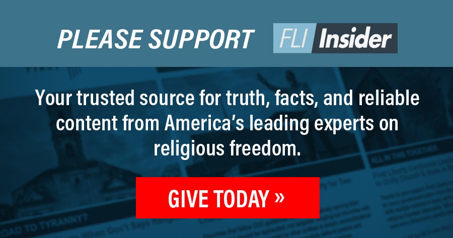 Support FLI Insider | First Liberty Institute