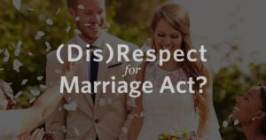 Respect For Marriage Act 1200x630