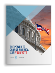 Power of Your Vote | First Liberty Institute