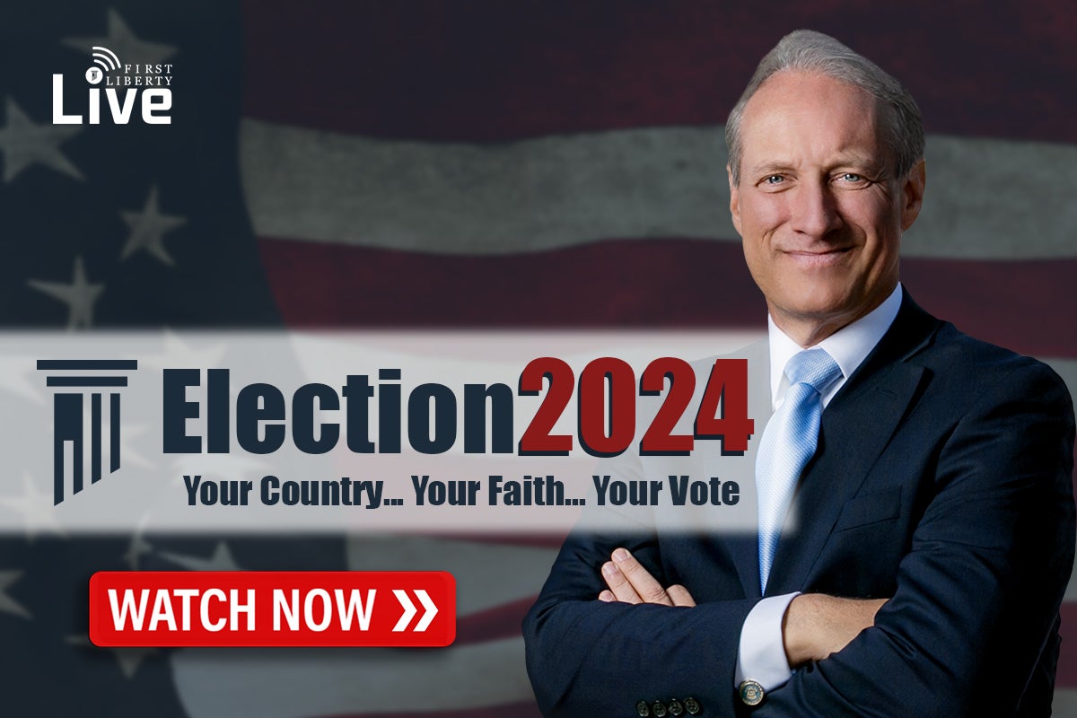 Election 2024 | First Liberty Live | Watch Now