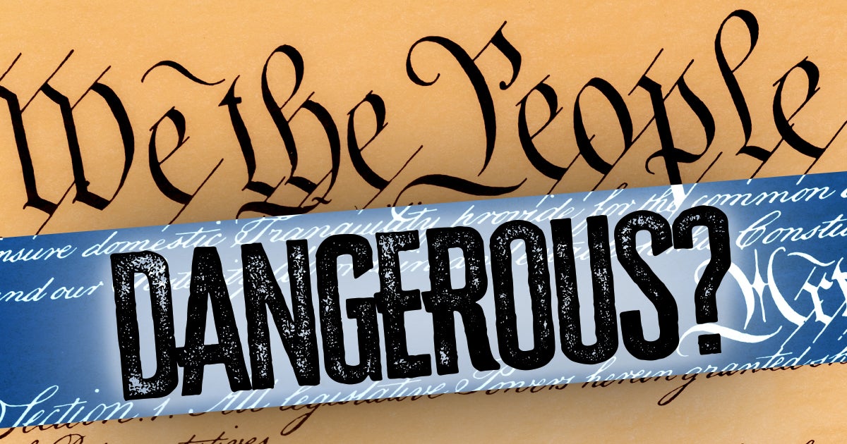 Constitution Dangerous | First Liberty Insider