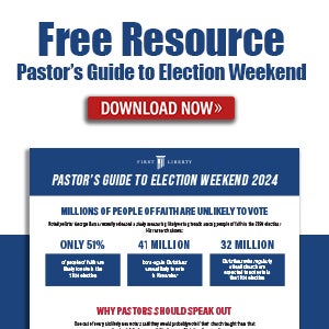 First Liberty Insider | Pastor Guide to Election Weekend