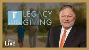 Legacy Giving | First Liberty Live