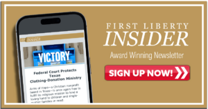 Sign Up for Weekly Updates | First Liberty Insider Newsletter