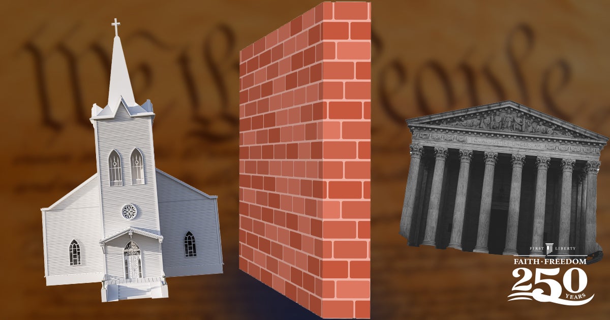 Wall of Separation | First Liberty Insider
