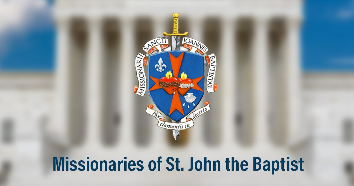 Missionaries of St. John the Baptists | First Liberty Insider