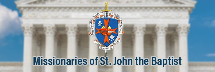 Missionaries of St. John the Baptists | First Liberty Insider